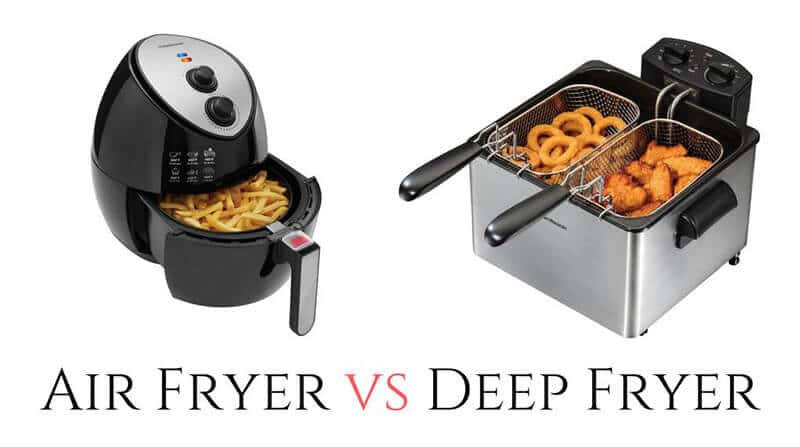 Air Fryer Vs Deep Fryer - Which Is Better? [ New 2020] - DADONG