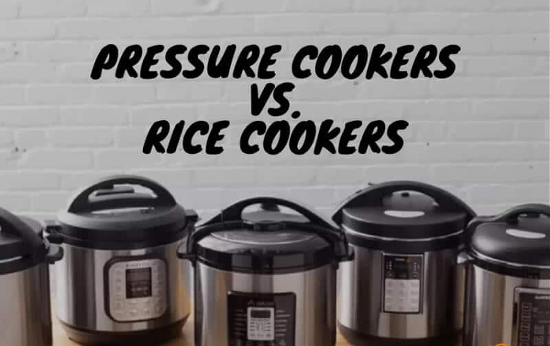 Rice Cooker Vs Pressure Cooker 2021 Top Full Guide DADONG